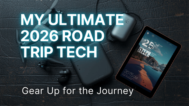 My First Road Trip of 2026 Starts Here: The Tech Gear I’m Taking