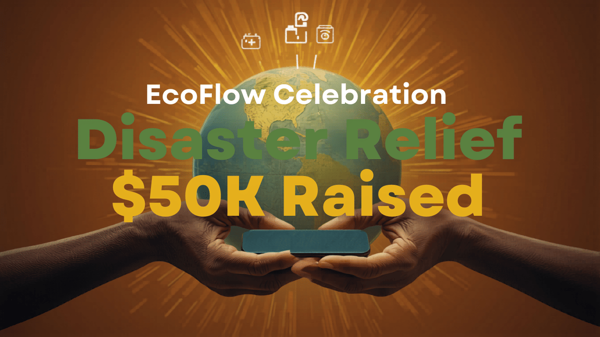 From Home Energy to Real Impact: EcoFlow Raises $50K for Disaster Response