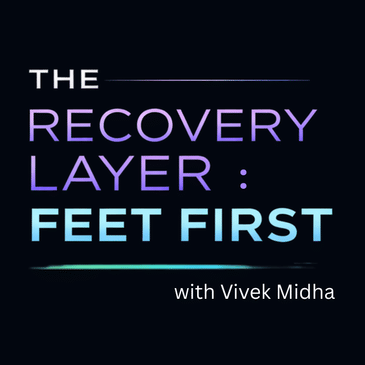 The Recovery Layer: Feet First