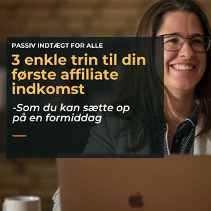 Minikursus: 3 enkle trin til din første affiliate indkomst
