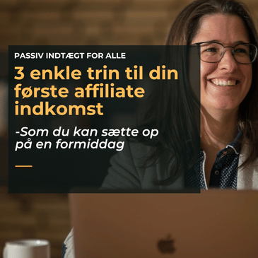 Minikursus: 3 enkle trin til din første affiliate indkomst