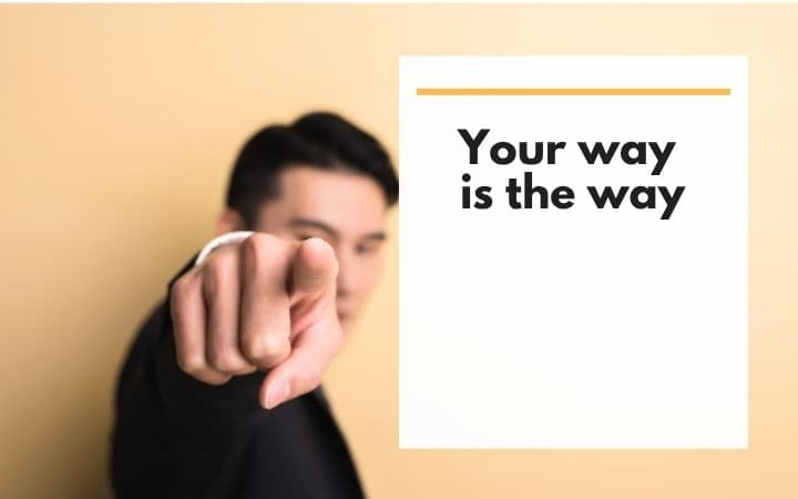 Your way is the way