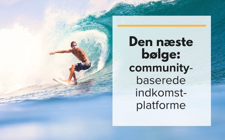 Den næste bølge: community-baserede indkomstplatforme