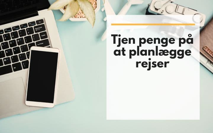 Tjen penge på at planlægge rejser for andre