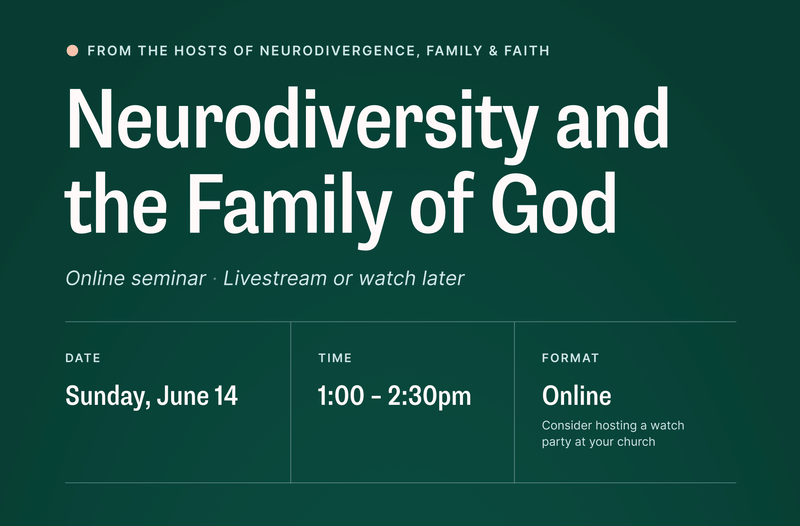 Neurodiversity and the Family of God Webinar Recording