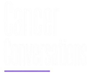Cancer Conversations