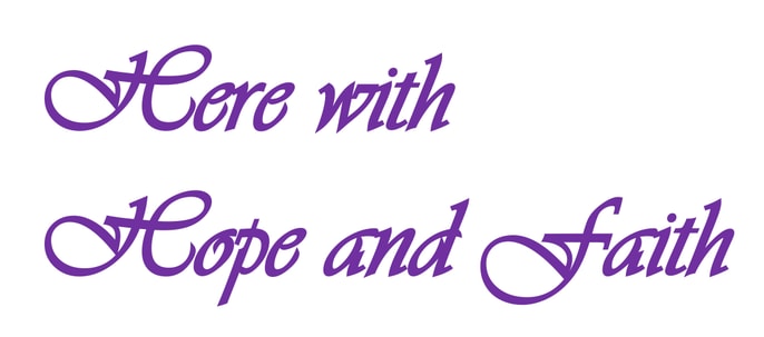 Here with Hope and Faith