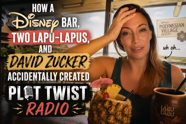 How a Disney Bar, Two Lapu-Lapus, and David Zucker Accidentally Created Plot Twist Radio