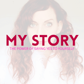 Episode 2: My Story & The Power of Saying Yes to Myself