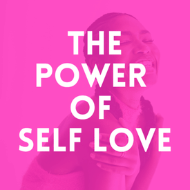 Episode 3: The Power of Self Love