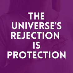 Episode 22: The Universe's Rejection Is Protection