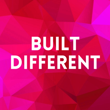 Episode 17: Built Different