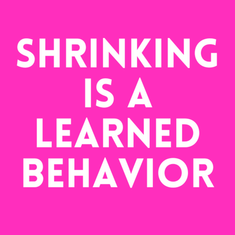 Episode 41: Shrinking Is A Learned Behavior