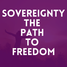 Episode 26: Sovereignty – The Path To Freedom