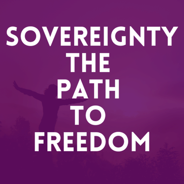 Episode 26: Sovereignty – The Path To Freedom
