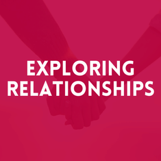 Episode 28: Exploring Relationships