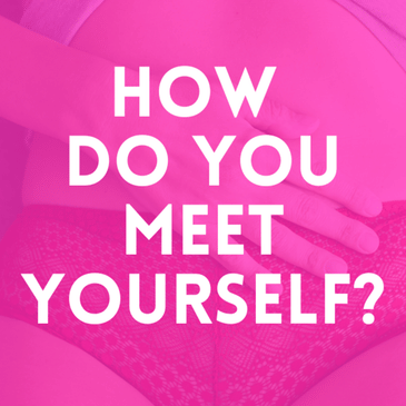 Episode 24. How Do You Meet Yourself?