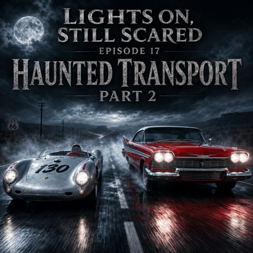 Episode 17 Haunted Transport Part 2
