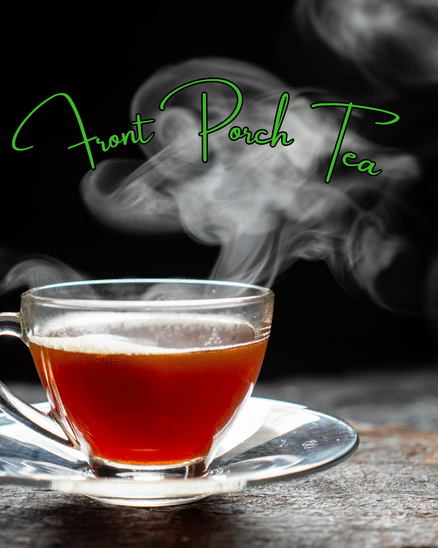 Front Porch Tea