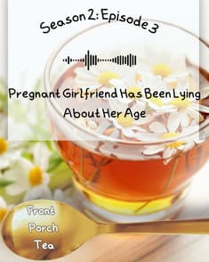 Pregnant Girlfriend Has Been Lying About Her Age