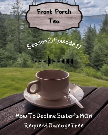 How To Decline Sister's MOH Request Damage Free