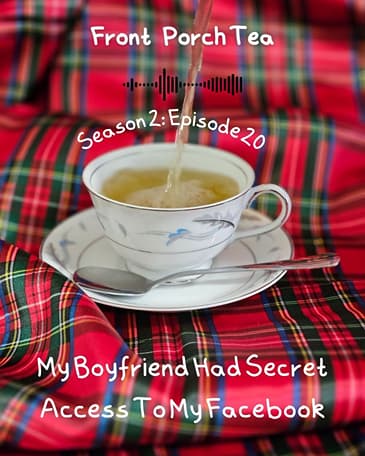 My Boyfriend Had Secret Access To My Facebook