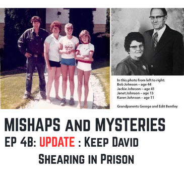 EP 4B: Update to Keep David Shearing in Prison