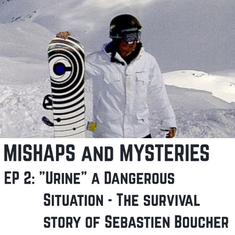 EP 2: "Urine" A Dangerous Situation - The Survival Story of Sebastien Boucher