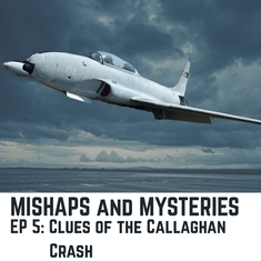 Ep 5: Clues of the Callaghan Crash