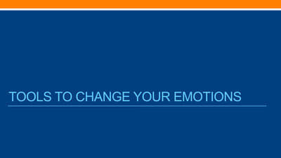 7-3-1b Tools to Change Your Emotions