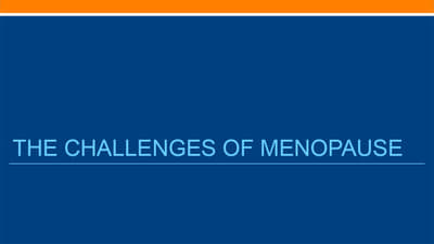 3-0 The Challenges of Menopause