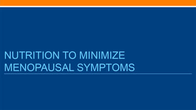 5-2-2 Nutrition to Minimize Menopausal Symptoms