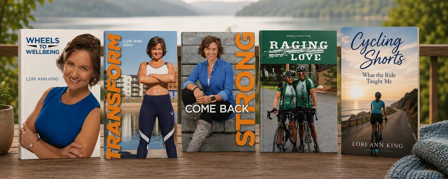 Books by Lori Ann King, including Wheels to Wellbeing, Transform, Come Back Strong, Raging Love, and Cycling Shorts