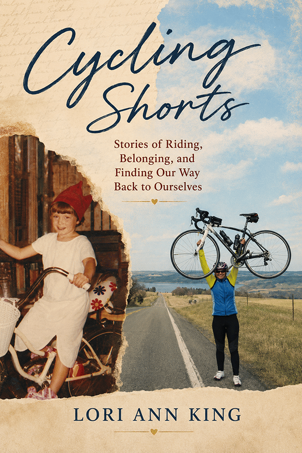 Mock up cover of book Cycling Shorts: What the Ride Taught Me by Lori Ann King
