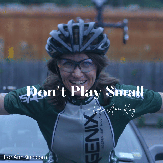 Don’t Play Small