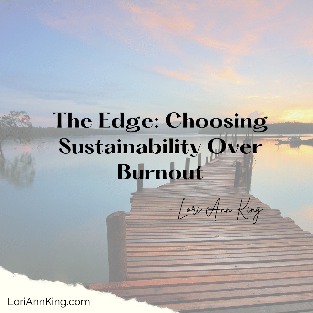 The Edge: Choosing Sustainability Over Burnout