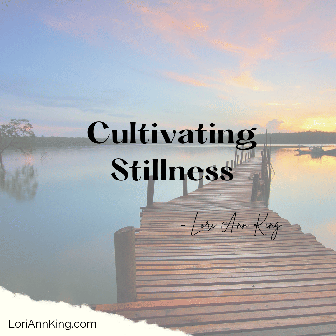 Cultivating Stillness