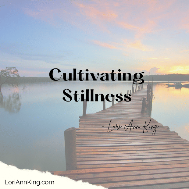 Cultivating Stillness