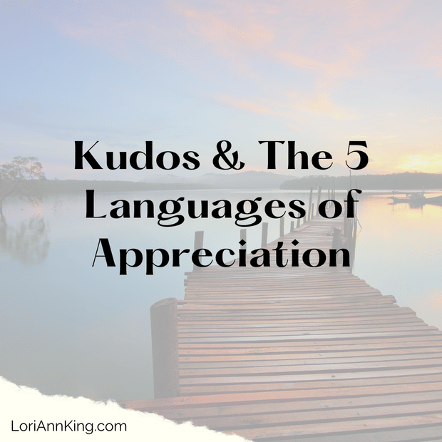 The Five Languages of Love and Appreciation: At Work and Beyond