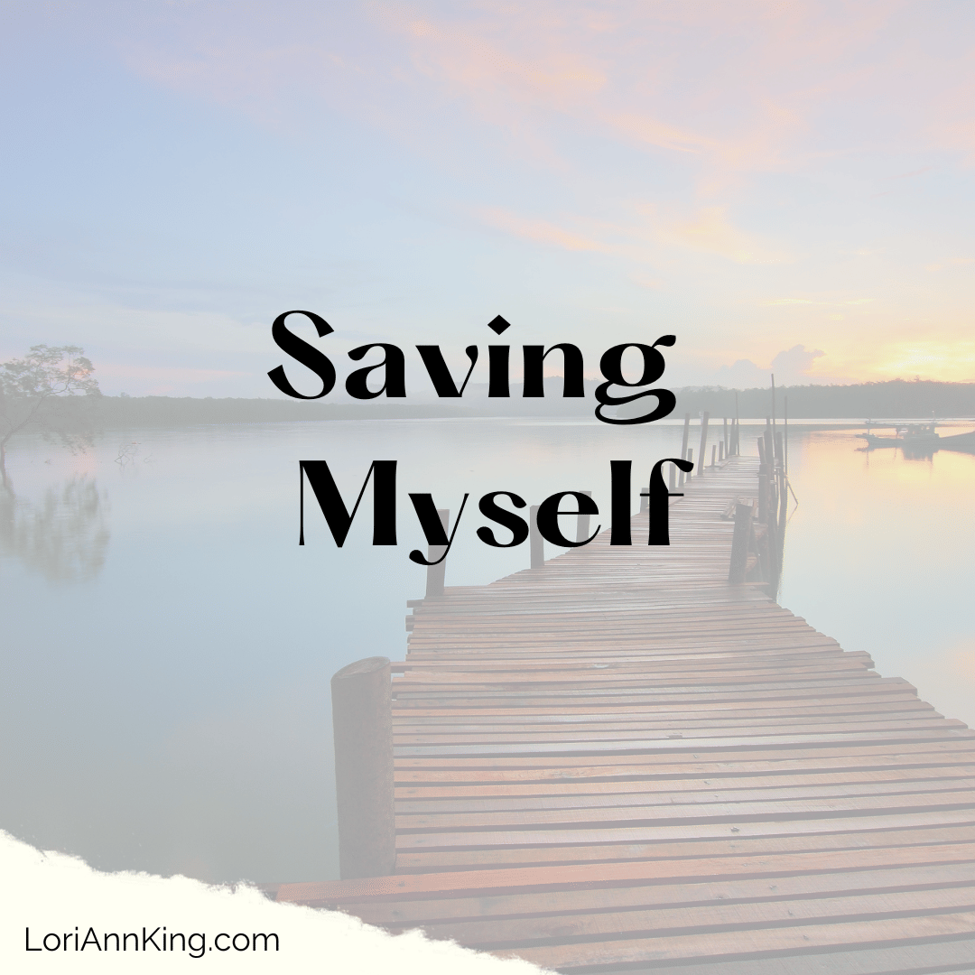 Saving Myself