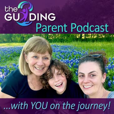 The Guiding Parent Podcast: With You on the Journey