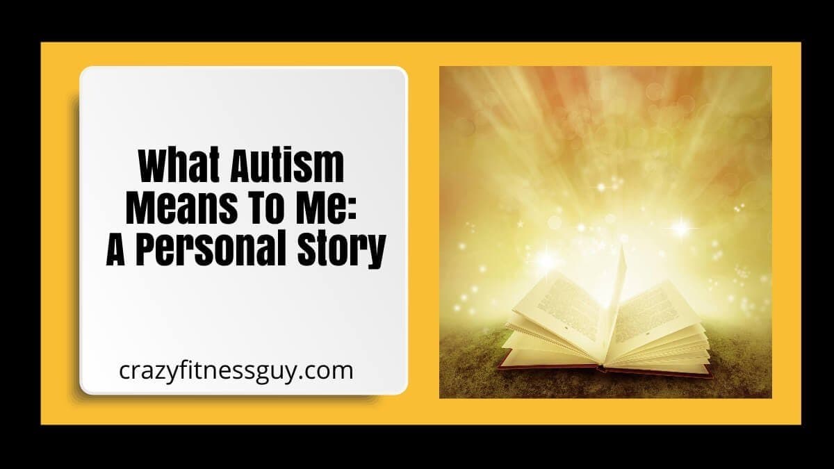 What Autism Means to Me: A Personal Autism Story