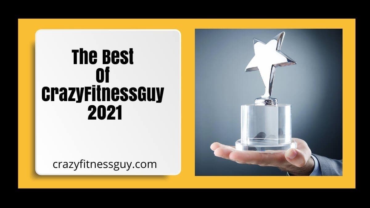 CrazyFitnessGuy 2021 Highlights: A Year of Growth and Milestones