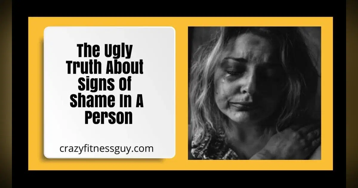 The Ugly Truth About Signs Of Shame In A Person