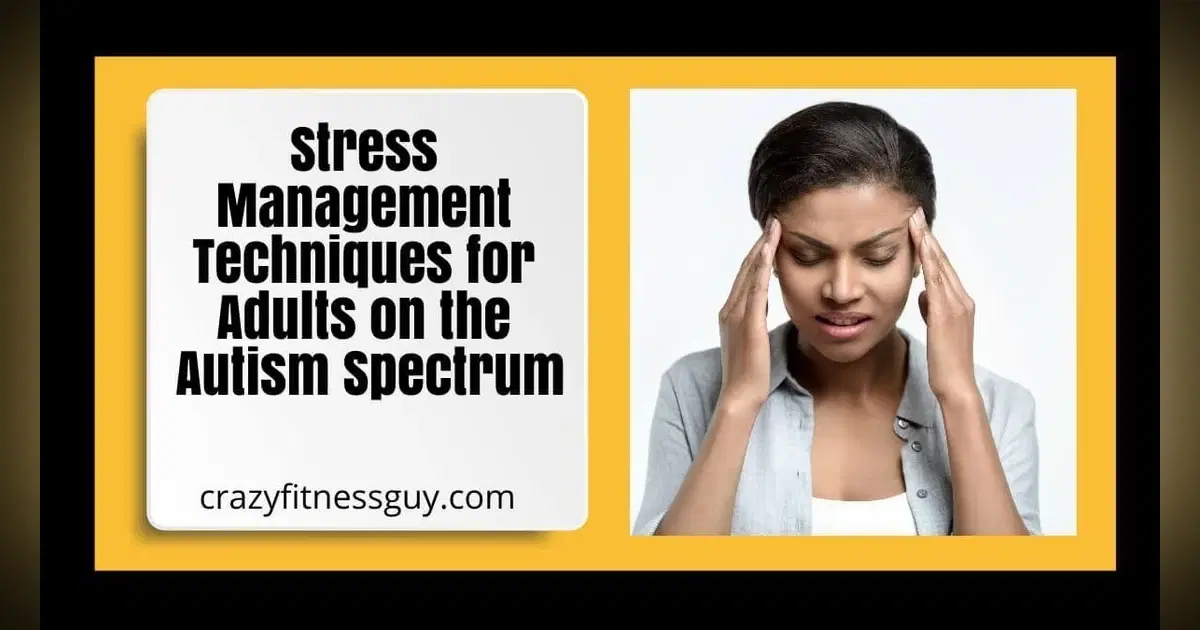 Stress Management for Autistic Adults: Practical Coping Strategies