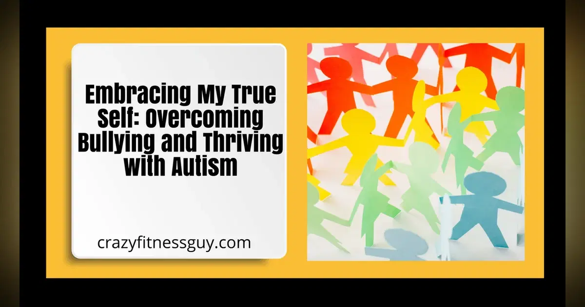 Embracing My True Self: Autism, Resilience, and Overcoming Bullying