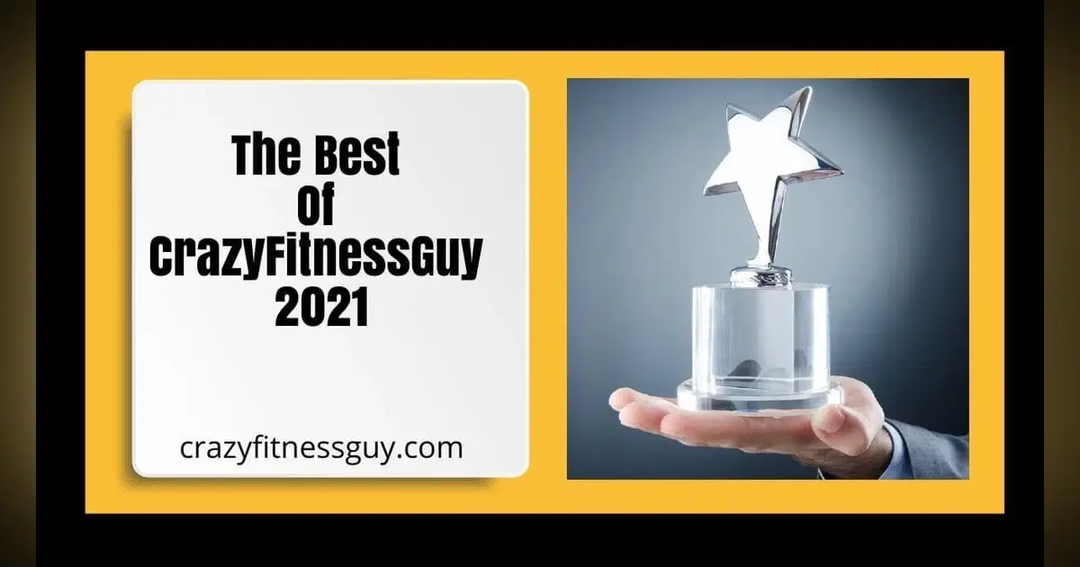 CrazyFitnessGuy 2021 Highlights: A Year of Growth and Milestones