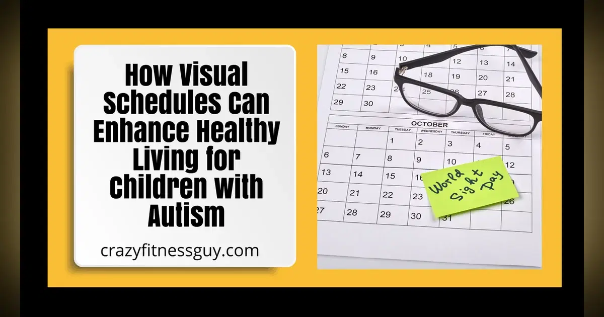 Visual Schedules for Children With Autism: Healthy Routines