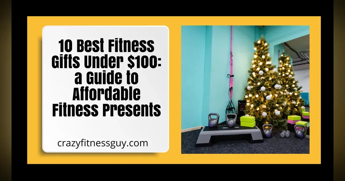 10 Best Fitness Gifts Under $100: Practical, Useful Ideas
