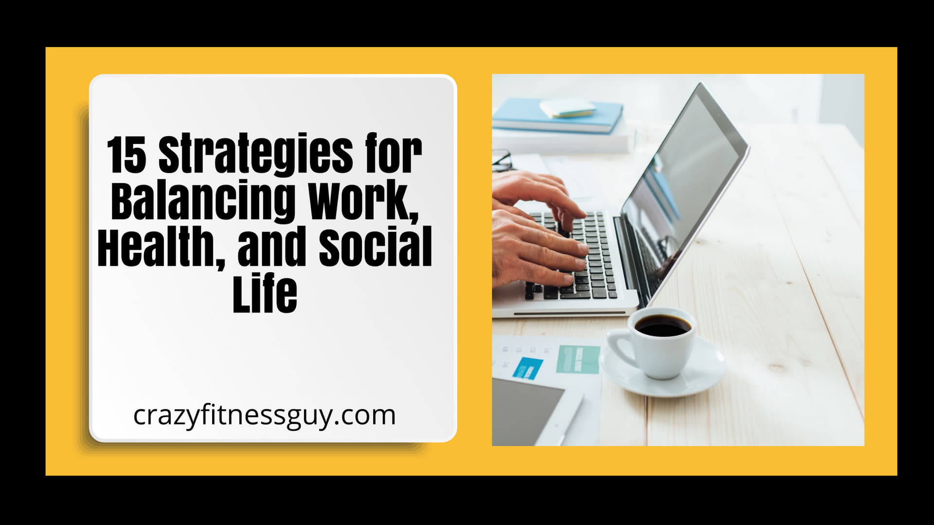 15 Strategies for Balancing Work, Health, and Social Life